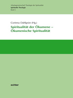 cover image of Spiritualität der Ökumene--Ökumenische Spiritualität